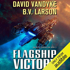 VIEW EPUB 📰 Flagship Victory: Galactic Liberation, Book 3 by  B. V. Larson,David Van