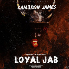 Loyal Jab (CAM3RON JAMES INTRO) - Bubbah473 X Lizardman