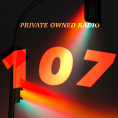 PRIVATE OWNED RADIO #107 w/ JSTBECOOL
