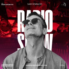 SAM SPARACIO @ Reyesound Radio Show 015