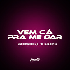 Vem Cá pra Me Dar
