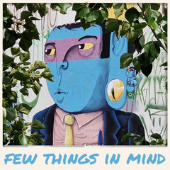 Few things in mind