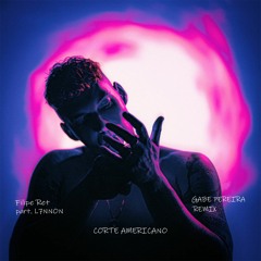 Filipe Ret - Corte Americano part. L7NNON (Gabe Pereira Remix)FREE DOWNLOAD