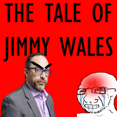 The Tale of Jimmy Wales