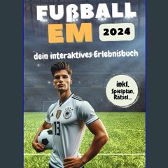 [PDF] eBOOK Read ❤ Fußball EM 2024: Dein interaktives Erlebnisbuch: Mit Spielplänen, Rekorden, Hig