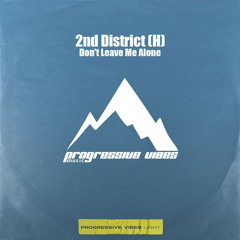 2nd District (H) - Don't Leave Me Alone [Progressive Vibes Light - PVM861L]