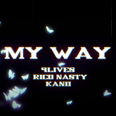 my way (slowed) - 9lives w_ Rico Nasty & Kanii