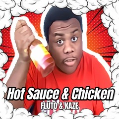 FLUTO & KAZE - Hot Sauce & Chicken (Original Mix)