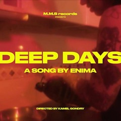 Enima - DEEP DAYS [Clip Officiel]