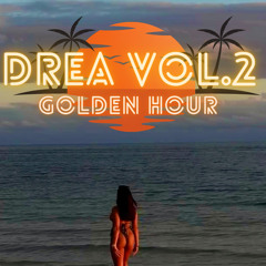 Golden Hour Mix// Drea Vol .2