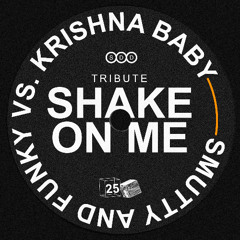 PREMIERE: Smutty and Funky vs. Krishna Baby - Shake on Me [Sorry Daddy]