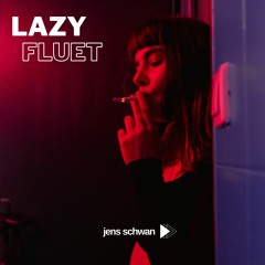 Lazy Fluet - Jens Schwan