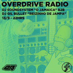 DJ SOUNDSYSTEM SERGIPANO "O JAMAICA" B2B DJ GIL BULLET "REIZINHO DE JAMPA" - Overdrive Radio | @FunctionFM 13.09.2025