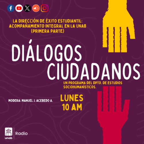 Diálogos Ciudadanos 86 | Éxito Estudiantil UNAB: Acompañamiento Integral (Parte 1)