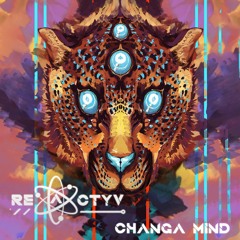 Reactyv - Changa Mind [Psytrance Mix]