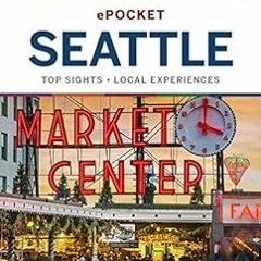 Get [KINDLE PDF EBOOK EPUB] Lonely Planet Pocket Seattle (Travel Guide) by Lonely Planet,Robert Balk