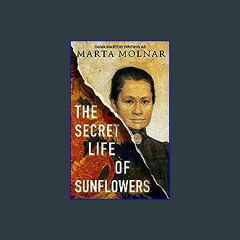 {DOWNLOAD} ⚡ The Secret Life Of Sunflowers: A gripping, inspiring novel based on the true story of