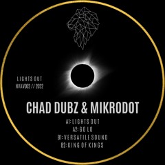 HVAV002: Chad Dubz & Mikrodot - Lights Out (Showreel)
