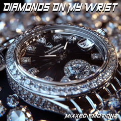 Diamonds On My Wrist