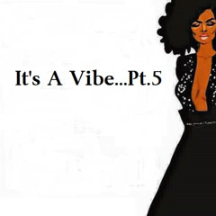 It'z A Vibe...Vol.5 (Adult Situations)