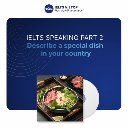 stream-describe-a-traditional-meal-in-your-country-by-ielts-vietop