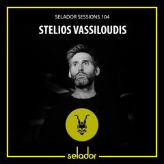 Selador Sessions 104 | Stelios Vassiloudis