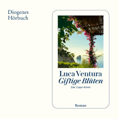Luca Ventura, Giftige Blüten. Diogenes Hörbuch 9783257301175