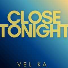Close Tonight (Optimistic Version)