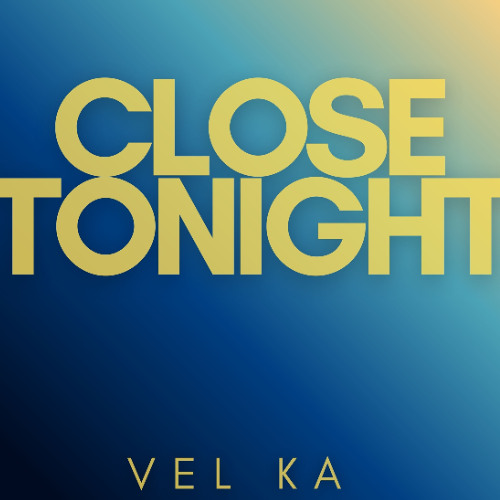 Close Tonight (Optimistic Version)
