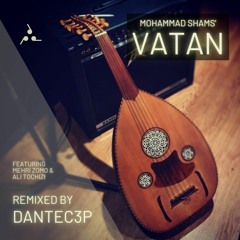 Mohammad Shams' Vatan Remixed by Dantec3p