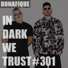 Download Video: Bonafique - IN DARK WE TRUST #301