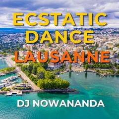 Ecstatic Dance Lausanne Switzerland August 2025