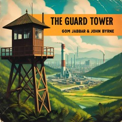 The Guard Tower (with John Byrne)