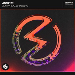 Justus - Jump (feat. Shai & PX) [OUT NOW]