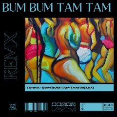 Torha - Bum Bum Tam Tam (Remix)