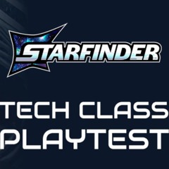 Let's Talk About the Starfinder Tech Class Playtest