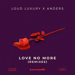 Loud Luxury x anders - Love No More (BROHUG Remix)