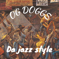 da jazz style -OG DOGGS