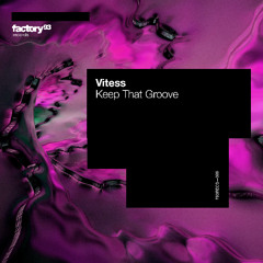 Vitess - Keep That Groove