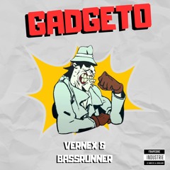 VERNEX & BASSRUNNER - GADGETO