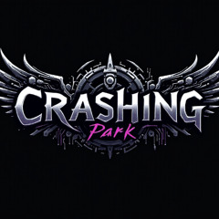 Crashing Park - "Another thing to say" - Phoenix Rising: An Unbroken Stride