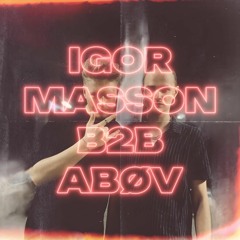 IGOR MASSON B2B ABØV (spontaneous H33 Takeover)