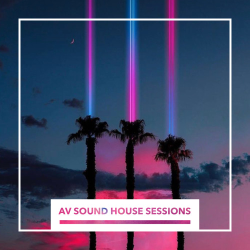 AV SOUND HOUSE SESSIONS