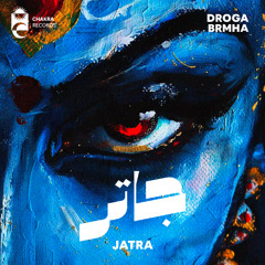 Droga, Brmha - Jatra | جاتر