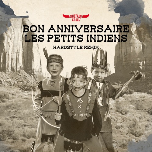 Stream Bon Anniversaire Les Petits Indiens Buffalo Grill Hardstyle Remix By Boomass Listen Online For Free On Soundcloud