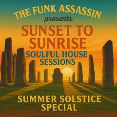 Sunset To Sunrise Soulful House Sessions - Vol. 5 Summer Solstice Special