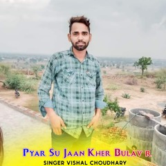 Pyar Su Jaan Kher Bulav r