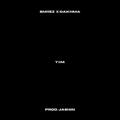 Y.I.M. feat. Dakhma (Prod. JASHIN)