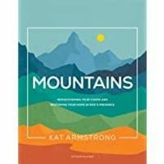 ((Read PDF) Mountains: Rediscovering Your Vision and Restoring Your Hope in God&#x27s Presence (Stor