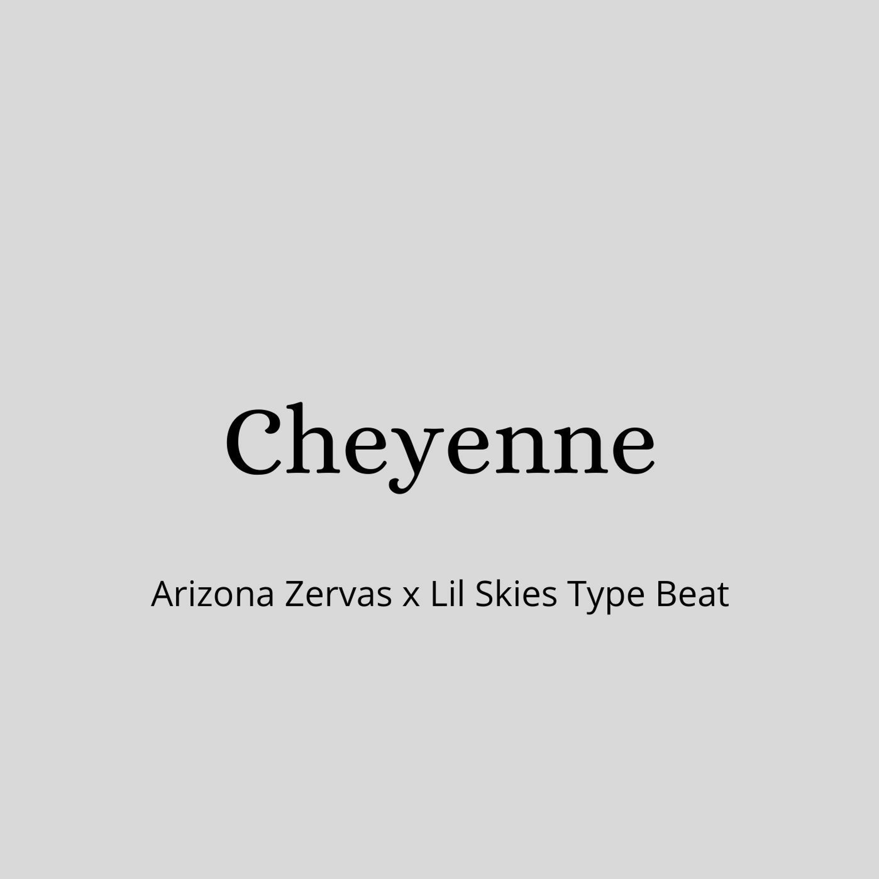 Arizona Zervas x Lil Skies Type Beat - "Cheyenne" episode artwork